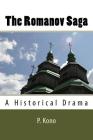 The Romanov Saga: A historical Drama By P. Kono Cover Image