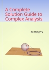 A Complete Solution Guide to Complex Analysis Cover Image