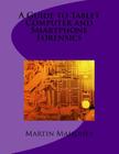 A Guide to Tablet Computer and Smartphone Forensics By Martin Mahoney Cover Image