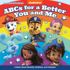 ABCs for a Better You and Me: A Book About Diversity, Kindness, and Inclusion  (Nickelodeon) (Pictureback(R)) Cover Image