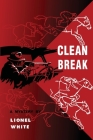 Clean Break By Lionel White Cover Image