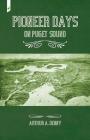 Pioneer Days on Puget Sound By Arthur Denny Cover Image
