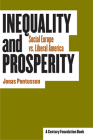 Inequality and Prosperity: Social Europe vs. Liberal America (Cornell Studies in Political Economy) Cover Image