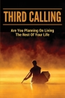 Third Calling: Are You Planning On Living The Rest Of Your Life: Passion Of Life By Harry Machida Cover Image