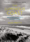 This Luminous Coast: Walking England's Eastern Edge By Jules Pretty Cover Image