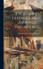 The Animal's Defender And Zoophilist, Volumes 16-17 By National Anti-Vivisection Society (Gr (Created by) Cover Image