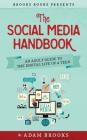 The Social Media Handbook: An Adult Guide to the Digital Life of a Teen By Adam Brooks Cover Image