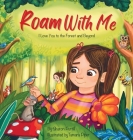 Roam With Me: I Love You to the Forest and Beyond (Mother and Daughter Edition) Cover Image