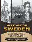 History of Sweden: A Brief Overview from Beginning to the End Cover Image