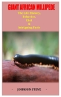Giant African Millipede: The Life History, Behavior, Diet & Intriguing Facts Cover Image