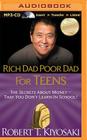 Rich Dad Poor Dad for Teens: The Secrets about Money - That You Don't Learn in School! (Rich Dad's (Audio)) Cover Image
