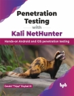 Penetration Testing with Kali Nethunter: Hands-On Android and IOS Penetration Testing Cover Image