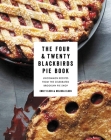 The Four & Twenty Blackbirds Pie Book: Uncommon Recipes from the Celebrated Brooklyn Pie Shop By Emily Elsen, Melissa Elsen Cover Image