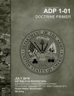Army Doctrine Publication ADP 1-01 Doctrine Primer July 2019 By United States Government Us Army Cover Image