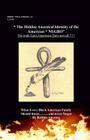 The Hidden Ancestral Identity of the American Negro: Why Black Lives Matter? (Black American Handbook for the Survival Thru 21st #1) Cover Image