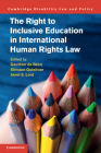 The Right to Inclusive Education in International Human Rights Law (Cambridge Disability Law and Policy) Cover Image