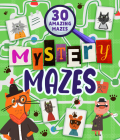 Mystery Mazes: 30 Amazing Mazes (Clever Mazes) By Clever Publishing, Nora Watkins, Inna Anikeeva (Illustrator) Cover Image