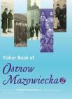 Yizkor Book of Ostrow Mazowiecka (Number 2): Translation of Ostrow Mazowiecka By Yehuda Leib Levin, Gary S. Schiff (Translator) Cover Image
