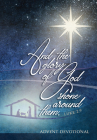 And the Glory of God Shone Around Them: An Advent Devotional (Passion Translation) Cover Image