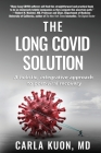 The LONG COVID Solution By Carla Kuon, Ruth Schwartz (Cover Design by), John Byrne Barry (Editor) Cover Image