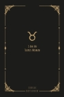 I Am An Taurus Woman: this notebook is a nice gift for an Taurus woman. There is ample room inside for writing notes and ideas. This paperba By The Zodiac Publisher Cover Image
