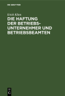 Die Haftung Der Betriebsunternehmer Und Betriebsbeamten: Nach §185 Des Gewerbe-Unfallversicherungsgesetzes Cover Image