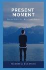 Present Moment: Eternal Life Is This Wonderful Moment By Mohammed Mouhssine Cover Image