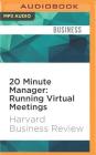 20 Minute Manager: Running Virtual Meetings By Harvard Business Review, James Edward Thomas (Read by) Cover Image