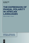 The Expression of Phasal Polarity in African Languages (Empirical Approaches to Language Typology [Ealt] #63) Cover Image