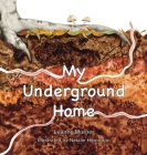 My Underground Home By Leanne Murner Cover Image