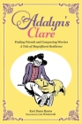 Adalyn's Clare: Finding Friends and Conquering Worries: A Tale of Magnificent Resilience Cover Image