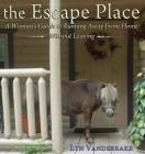 The Escape Place: A Woman's Guide to Running Away from Home Without Leaving Cover Image