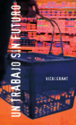 Un Trabajo Sin Futuro (Spanish Soundings) By Vicki Grant Cover Image