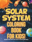 Solar System Coloring Book For Kids! Discover These Outer Space Solar System Coloring Pages! By Bold Illustrations Cover Image