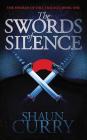 The Swords of Silence: Book 1: The Swords of Fire Trilogy By Shaun Curry, Thomas McGairl (Read by) Cover Image