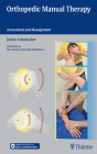 Orthopedic Manual Therapy: Assessment and Management By Jochen Schomacher Cover Image