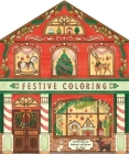 Festive Coloring: Featuring 24 Holiday Storefronts to Color By IglooBooks, Pimlada Phuapradit (Illustrator) Cover Image