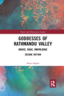Goddesses of Kathmandu Valley: Grace, Rage, Knowledge (Nepal and Himalayan Studies) By Arun Gupto Cover Image