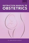 Instruction Manual in Obstetrics: Volume one By Lamiaa Mousa Al-Madany Cover Image