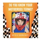 Do you know your motocross terms? By Benjamin Roberts Cover Image