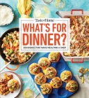 Taste of Home What's For Dinner?: 358 RECIPES THAT ANSWER THE AGE-OLD QUESTION HOME COOKS FACE THE MOST! (Taste of Home Quick & Easy) By Taste of Home (Editor) Cover Image