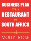 Business Plan For A Restaurant In South Africa By Molly Elodie Rose Cover Image