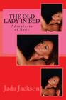 The Old Lady in Bed: Adventures of Rena By Jada Jackson Cover Image