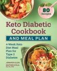 Keto Diabetic Cookbook and Meal Plan: 4-Week Keto Diet Meal Plan for Type 2 Diabetes Cover Image