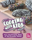 Cooking with Kids Recipes: Your Kid-Friendly Book of Kid-Friendly Dishes! By Allie Allen Cover Image