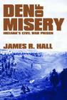 Den of Misery: Indiana's Civil War Prison Cover Image