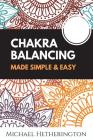 Chakra Balancing Made Simple and Easy Cover Image