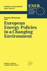 European Energy Policies in a Changing Environment (Energy Economics and Policy #1) Cover Image