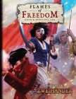 FLAMES OF FREEDOM Grim & Perilous RPG: Powered by ZWEIHANDER RPG By Richard Iorio, Daniel D. Fox, Dejan Mandic (Illustrator), Anna Goldberg (Editor), Kate Bullock (Editor), Adam J. Rose (Editor) Cover Image