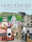 The Lancashire Cook Book 2nd Helpings: A Celebration of the Amazing Food and Drink on Our Doorstep Cover Image
